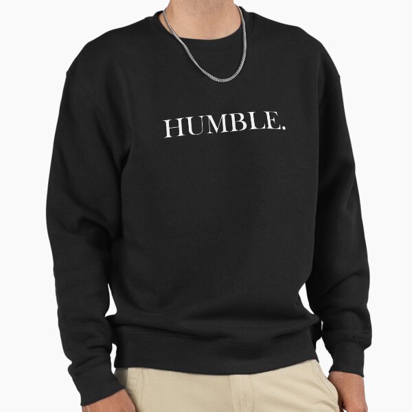 HUMBLE. Kendrick Lamar Sweatshirt