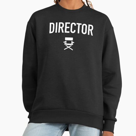 Director - Film Crew Chair Shirt For Cinema Movie Lovers / Film Buffs Sweatshirt