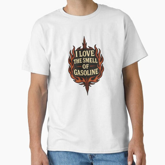 I Love the Smell of Gasoline – Flame Hot Rod Car Culture Mechanic Quote T-Shirt
