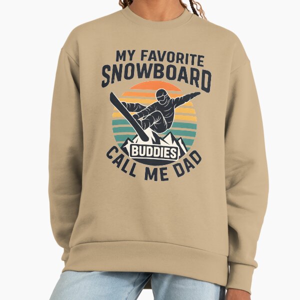 Vintage My Favorite Snowboard Buddies Call Me Dad Sweatshirt