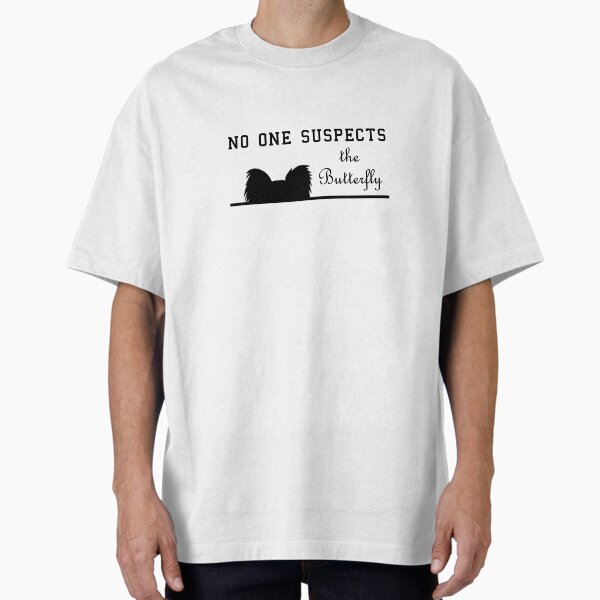 No One Suspects the Butterfly T-Shirt