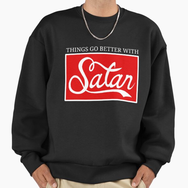 Things Go Better With Satan Sweatshirt
