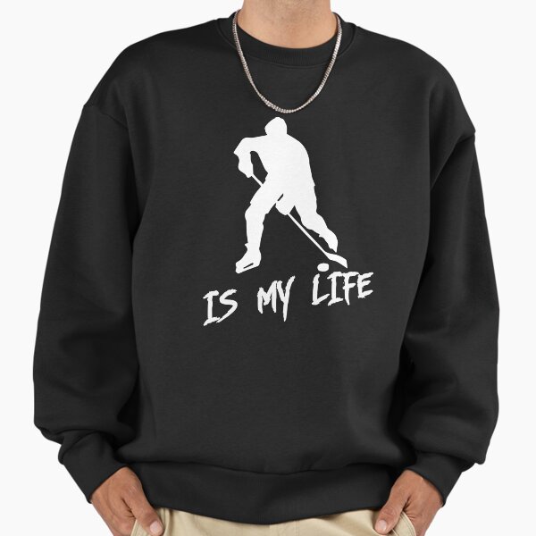 Hockey is my life Sweatshirt