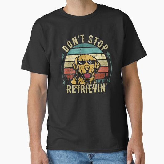 Don't stop retrieving Funny Golden Retriever Dog Vintage Colors Design Sunglasses T-Shirt
