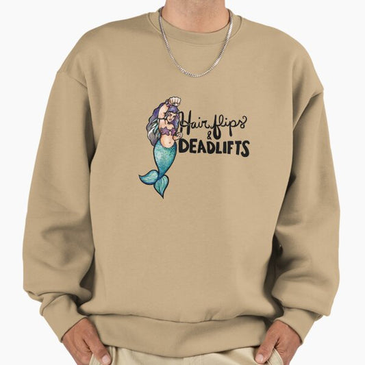Hair flips and DEADLIFTS Sweatshirt