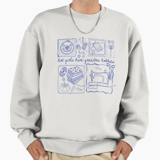 Hot girls have grandma hobbies Sweatshirt