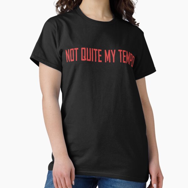 Not quite my tempo - Fletcher T-Shirt