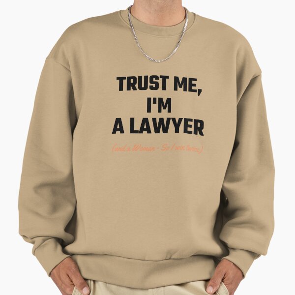 Trust Me, I'm a Lawyer (and a Woman—So I Win Twice) - black Sweatshirt