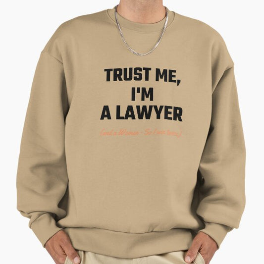 Trust Me, I'm a Lawyer (and a Woman—So I Win Twice) - black Sweatshirt
