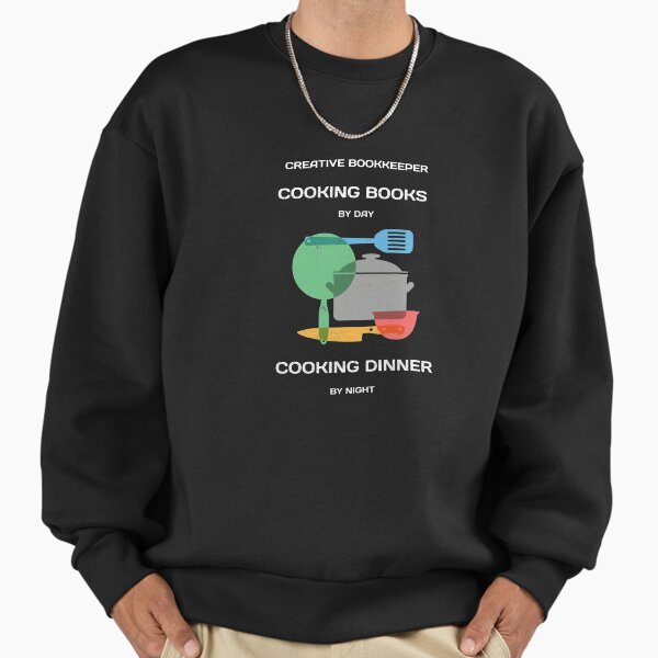 Creative Bookkeeper. Cooking books by day, cooking dinner by night. Sweatshirt