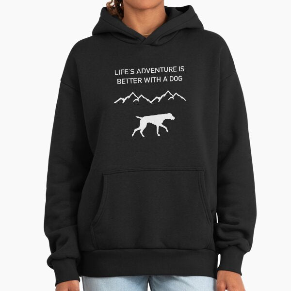 Copy of Life’s Adventure Is Better With A Dog Hoodie