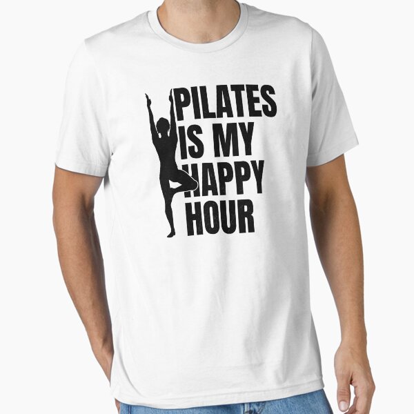 Pilates Is My Happy Hour Funny Pilates Workout Lovers T-Shirt