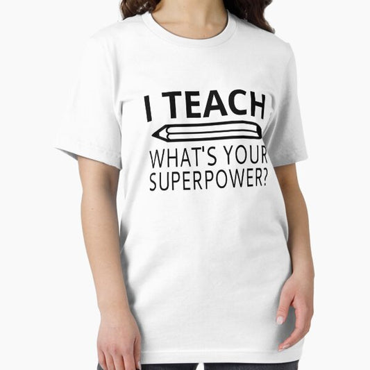 I Teach What's Your Superpower? T-Shirt
