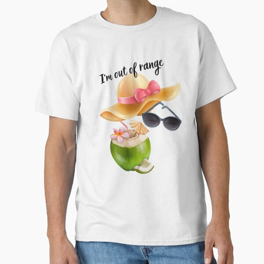 I'm out of range -summer T-Shirt