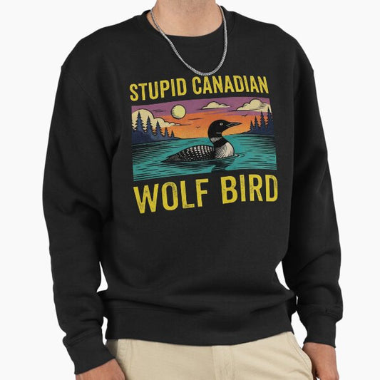 Stupid Canadian Wolf Bird, Loon Lover, Canadian Wildlife - Heated Rivalry Sweatshirt