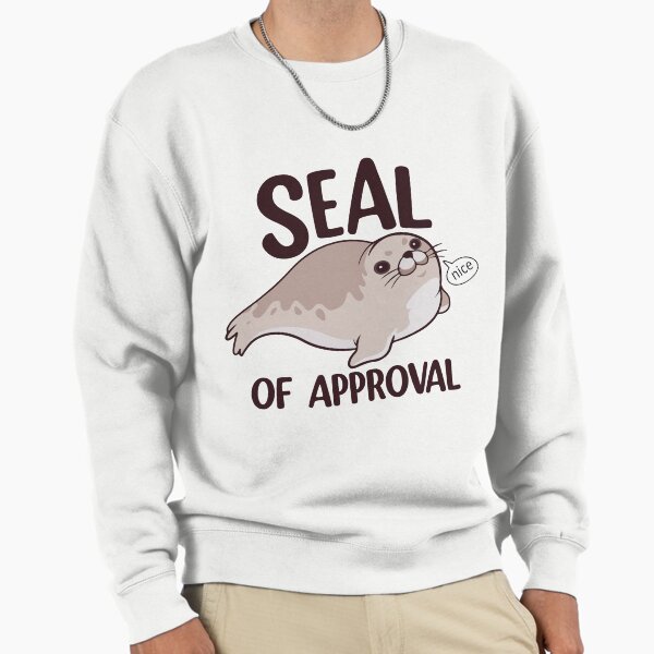 Seal Of Approval funny Sayings Sweatshirt