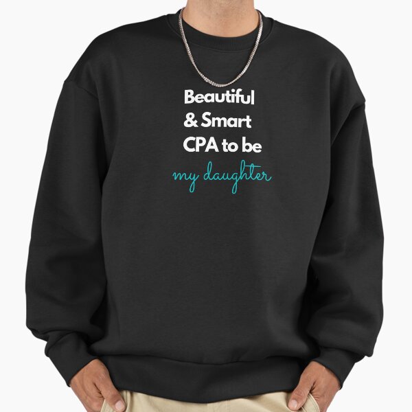 Beautiful and smart CPA to be. My daughter. Blue. Sweatshirt