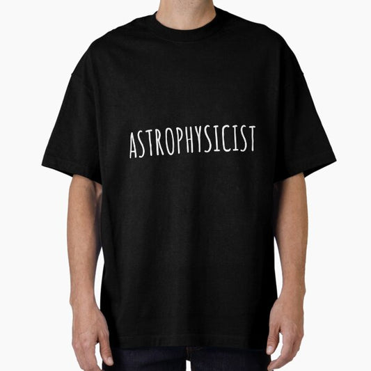 Astrophysicist - Cool Occupations Funny Simple Quote T-Shirt