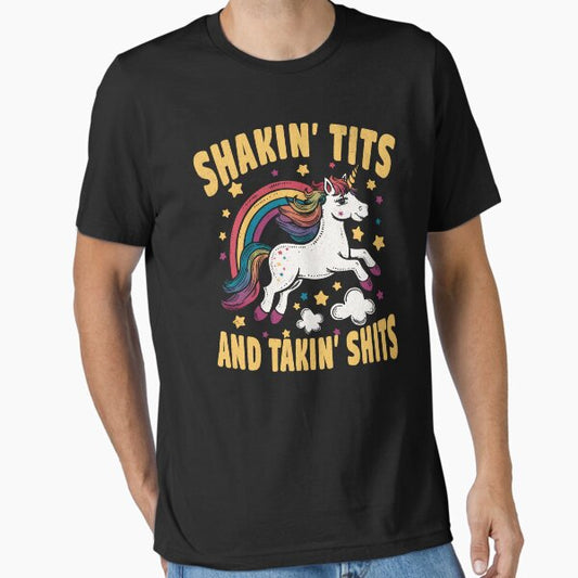 Shakin' Tits And Taking' Shits - Funny Unicorn T-Shirt