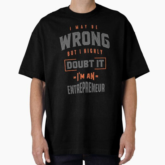 I’m an Entrepreneur T-shirt T-Shirt
