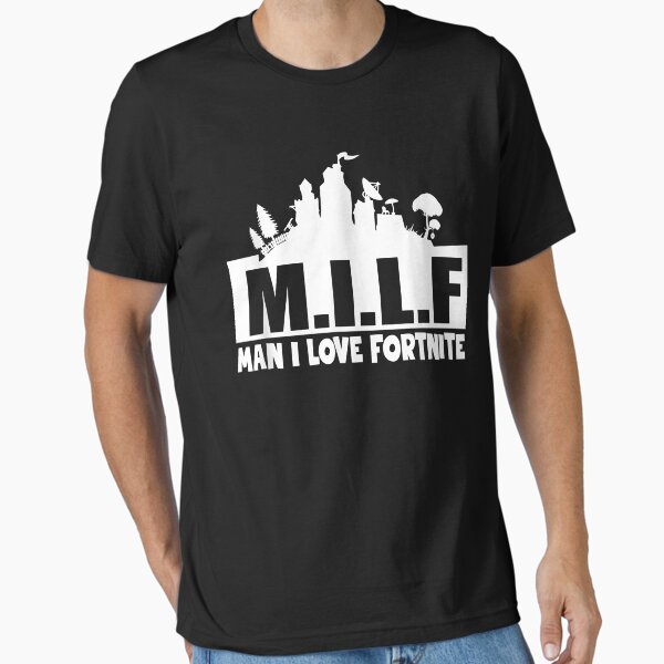 M.I.L.F Man I Love F.o.r.t.n.i.t.e Game Funny Sarcasm T-Shirt