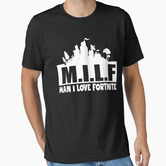 M.I.L.F Man I Love F.o.r.t.n.i.t.e Game Funny Sarcasm T-Shirt
