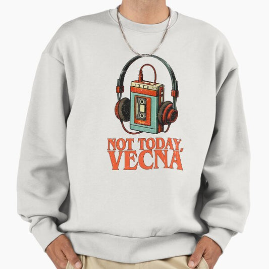 Not Today Vecna Sweatshirt