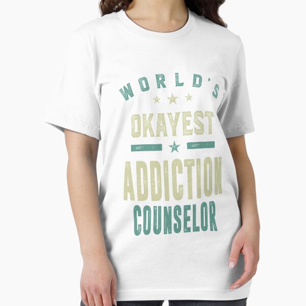 World's Okayest Addiction Counselor T-Shirt