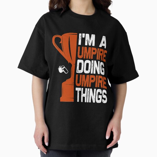 I'm A Umpire Doing Umpire Things T-Shirt