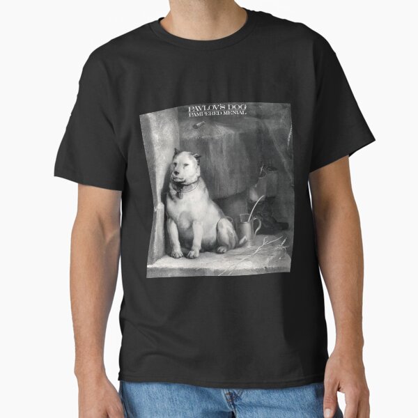 Pavlov's Dog Pampered Menial T-Shirt