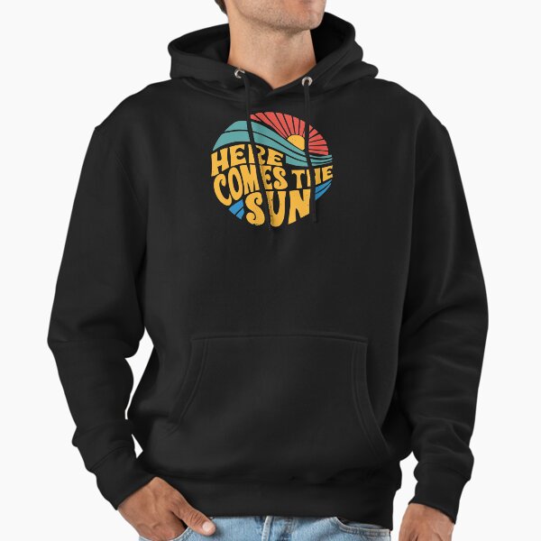 Here Comes the Sun Hoodie