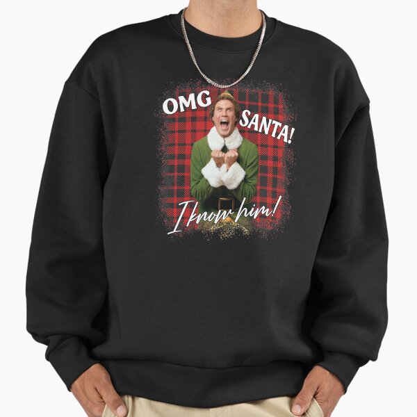 OMG Santa! I know him! Sweatshirt