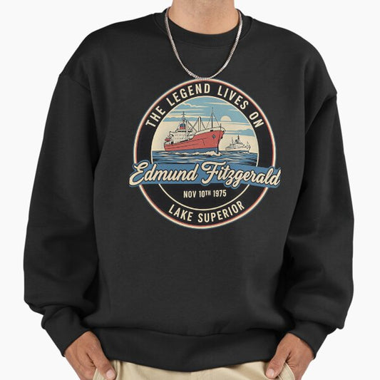 The Legend Lives Great Lakes Shipwreck Historical Sweatshirt