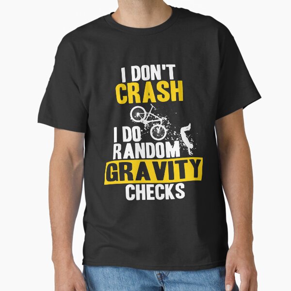 Gravity Checks Mountain bike MTB Mountain biking Downhill T-Shirt