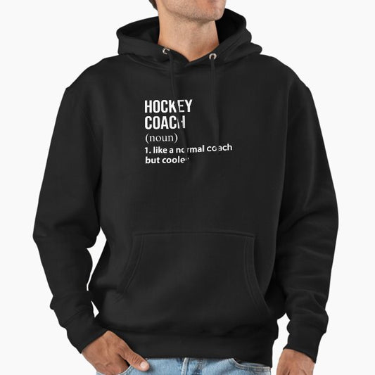 Hockey coach like a normal coach but cooler Hoodie