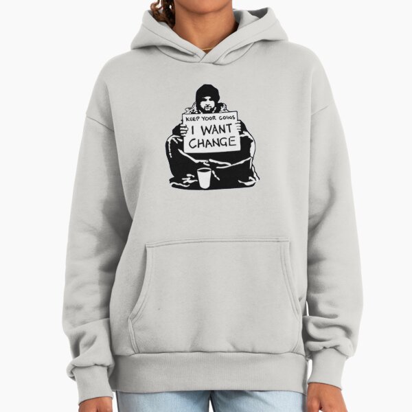 Banksy Keep Your Coins, I Want Change! Hoodie