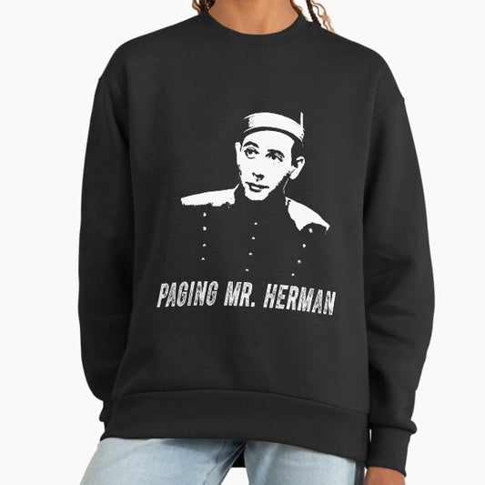 Paging Mr. Herman Sweatshirt