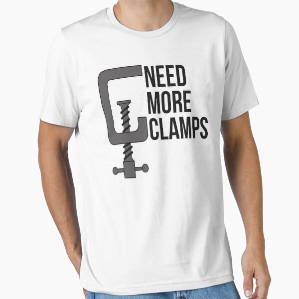 Need More Clamps Woodworker Mechanic Carpenter Funny T-Shirt