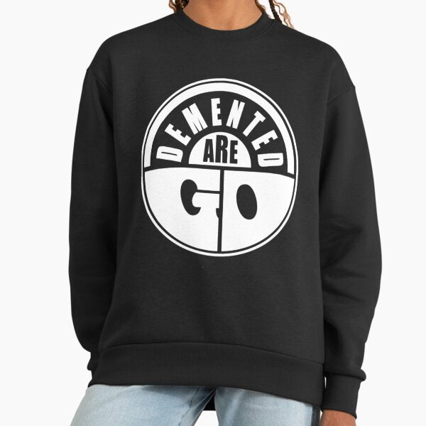 Demented Are Go Classic Sweatshirt