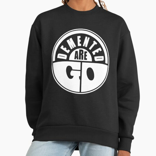 Demented Are Go Classic Sweatshirt