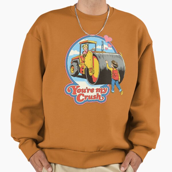 You're My Crush Sweatshirt