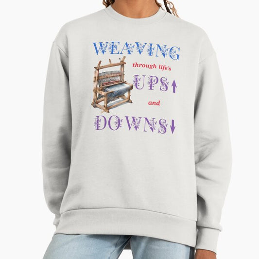 Weaving Through Life's Ups and Downs Sweatshirt