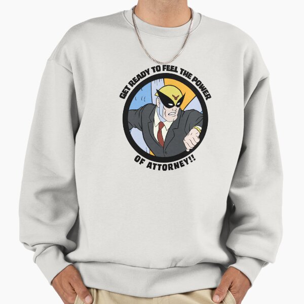 Power of Attorney Sweatshirt