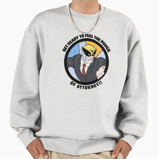 Power of Attorney Sweatshirt
