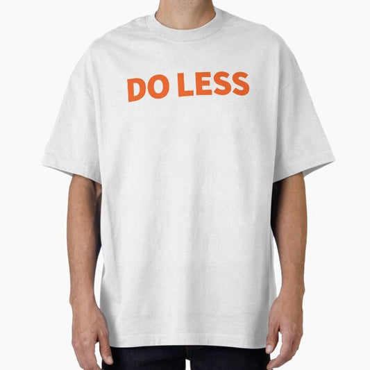 Do Less Minimalist T-Shirt