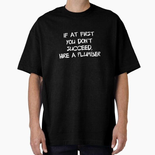 Hire a plumber T-Shirt