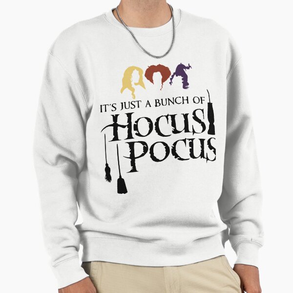 It's Just a Bunch of Hocus Pocus Sweatshirt