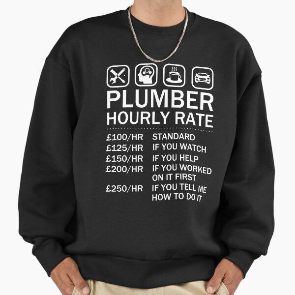 Plumber Hourly Rate Price List Labor Rates Plumbing Sweatshirt