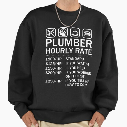 Plumber Hourly Rate Price List Labor Rates Plumbing Sweatshirt
