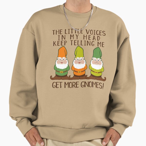 The Littles Voices Get More Gnomes Sweatshirt
